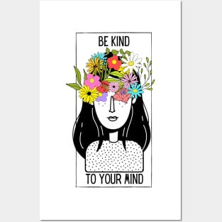 Be kind to your mind Posters and Art